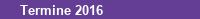 Termine 2016